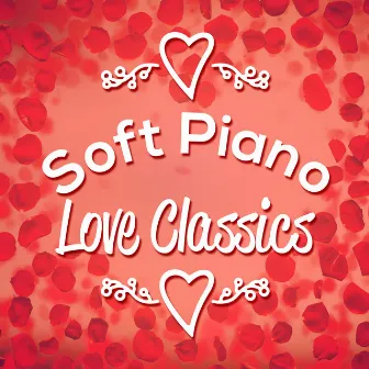 Soft Piano Love Classics by Instrumental