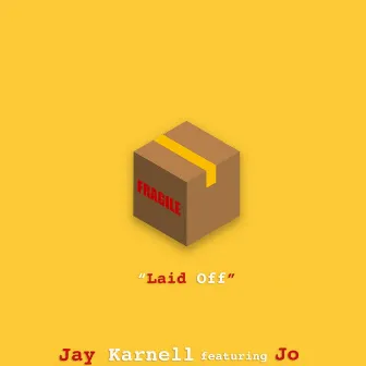 Laid Off by Jay Karnell