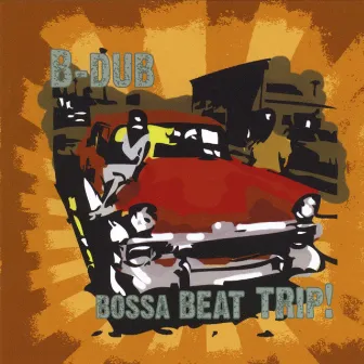 Bossa Beat Trip by B-Dub