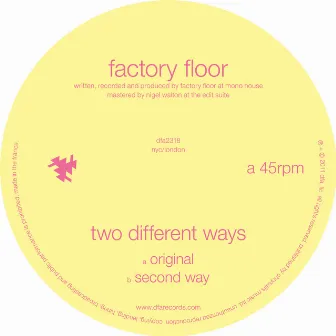 Two Different Ways by Factory Floor