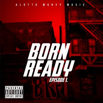 Born Ready: Episode 1 by Sha Mula