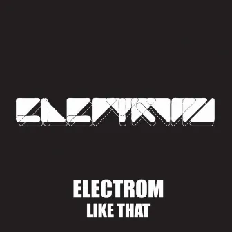 Like That by Electrom