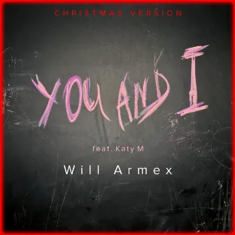 You And I (Christmas Version) by Will Armex