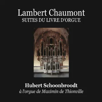 Chaumont: Suites du livre d'orgue by Lambert Chaumont