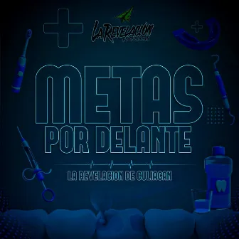 Metas por Delante by La Revelacion de Culiacan