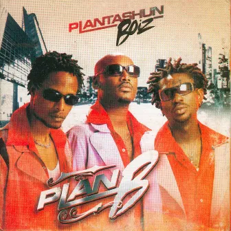 Plan B by Plantashun Boiz