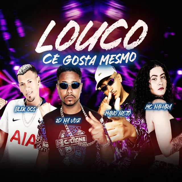 Louco Cê Sabe Mesmo (feat. MC NAHARA)