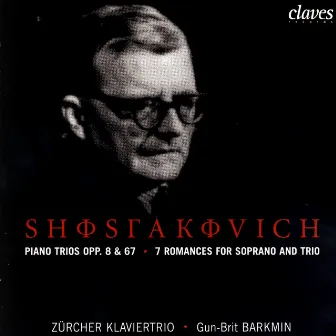 Shostakovich: Piano Trios Op. 8 & 67 - Seven Romances for Soprano & Trio by Zürcher Klaviertrio