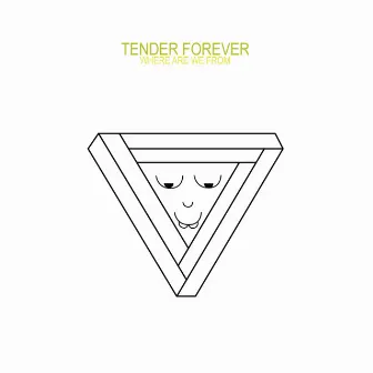 Where Are We From by Tender Forever