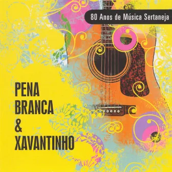 80 Anos de Música Sertaneja by Pena Branca E Xavantinho