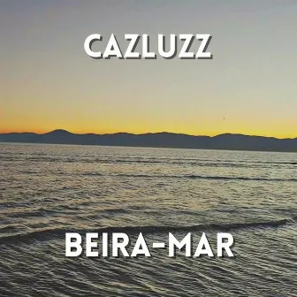 Beira-Mar by Cazluzz