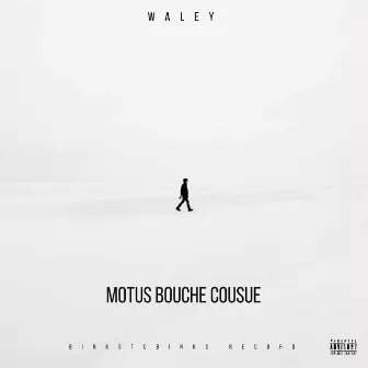 Motus bouche cousue by Waley