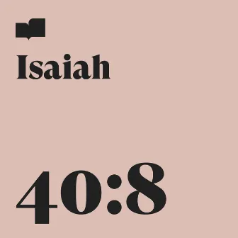 Isaiah 40:8 by Verses