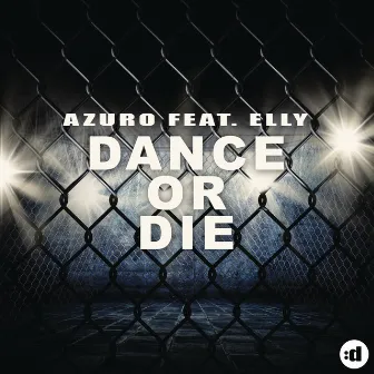 Dance Or Die (feat. Elly) by Azuro