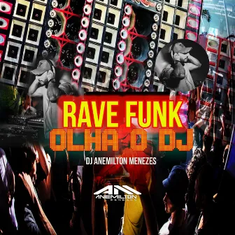 Rave Funk Olha o Dj by DJ ANEMILTON MENEZES