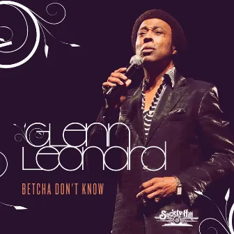 Betcha Don't Know by Glenn Leonard