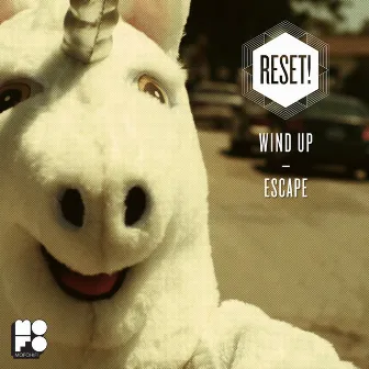 Wind Up / Escape by Reset!