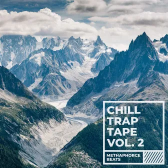 Chill Trap Tape Volume 2 by MethaPhorce Beats