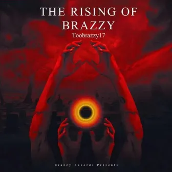 The Rising Of Brazzy by Toobrazzy17