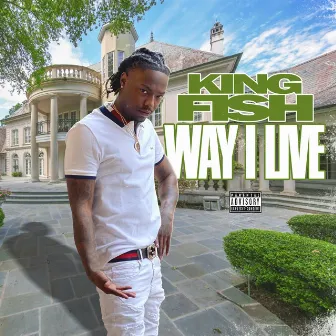 Way I Live by King Fish