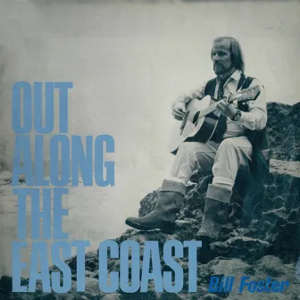 Out Along The East Coast by Bill Foster