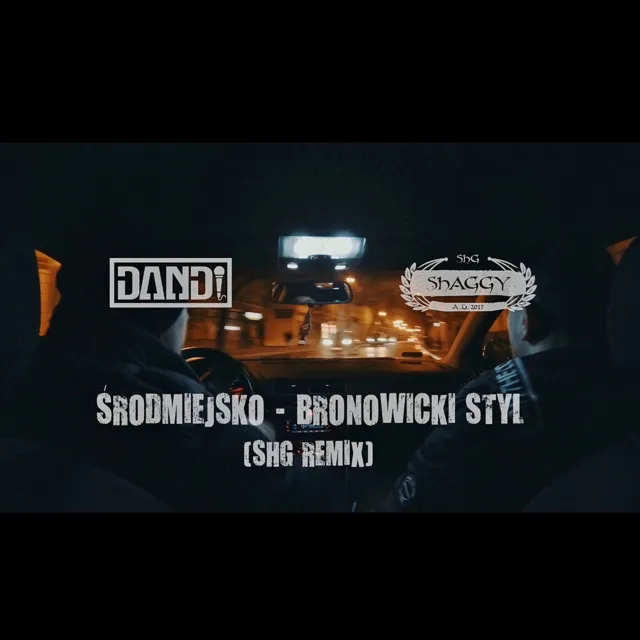 ŚRODMIEJSKO - BRONOWICKI STYL (REMIX SHG)