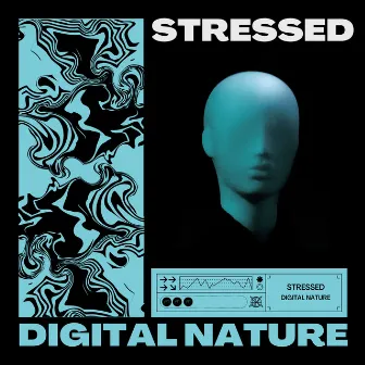 Stressed by Digital Nature