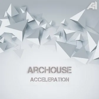 Acceleration by ArcHouse