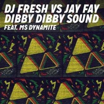 Dibby Dibby Sound (DJ Fresh vs. Jay Fay) (feat. Ms Dynamite) by Jay Fay