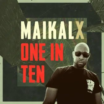 One in Ten by Maikal X