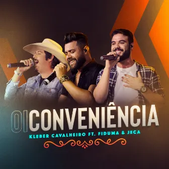 Oi Conveniência (Ao Vivo) by Kleber Cavalheiro