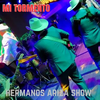 Mi Tormento by Hermanos Ariza Show