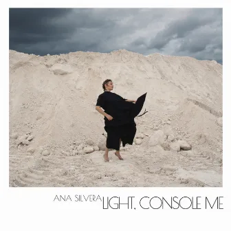 Light, Console Me by Ana Silvera