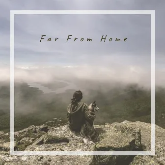 Far from Home by uRYa