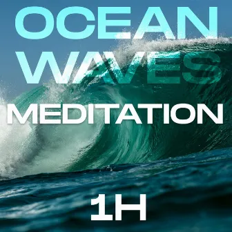 OCEAN WAVES 1H FOR MEDITATION AND SLEEP by Meditation Zone