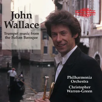 Trumpet Music from the Italian Baroque by John Wallace