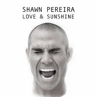 Love and Sunshine by Shawn Pereira