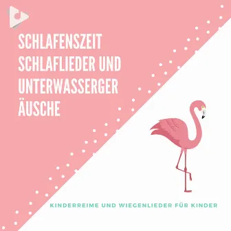 Schlafenszeit Schlaflieder und Unterwassergeräusche by Kinderreime und Wiegenlieder für Kinder