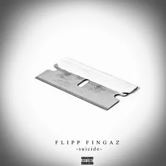 Suicide by Flipp Fingaz