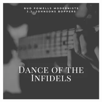 Dance of the Infidels by Bud Powell's Modernists