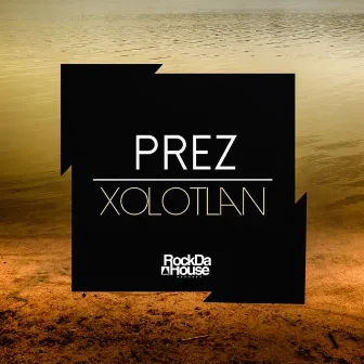 Xolotlan by Prez