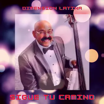 Sigue Tu Camino by Dimension Latina