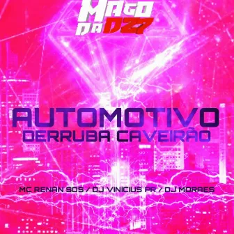 AUTOMOTIVO DERRUBA CAVEIRÃO by Dj Moraes