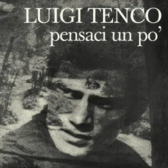 Pensaci Un Po' by Luigi Tenco