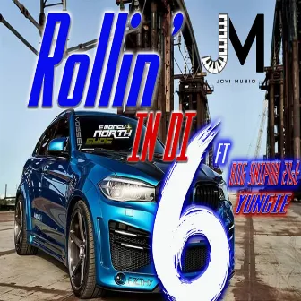 Rollin in di 6 by 