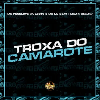 Troxa do Camarote by PENÉLOPE DA LESTE