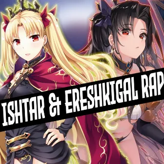 Ishtar & Ereshkigal Rap by GhostChildX