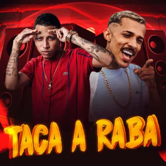 Taca a Raba by Mc Jeffinho