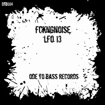 LFO 13 EP by FckngNoise