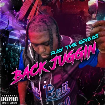 Back Juggin by Ray The Great